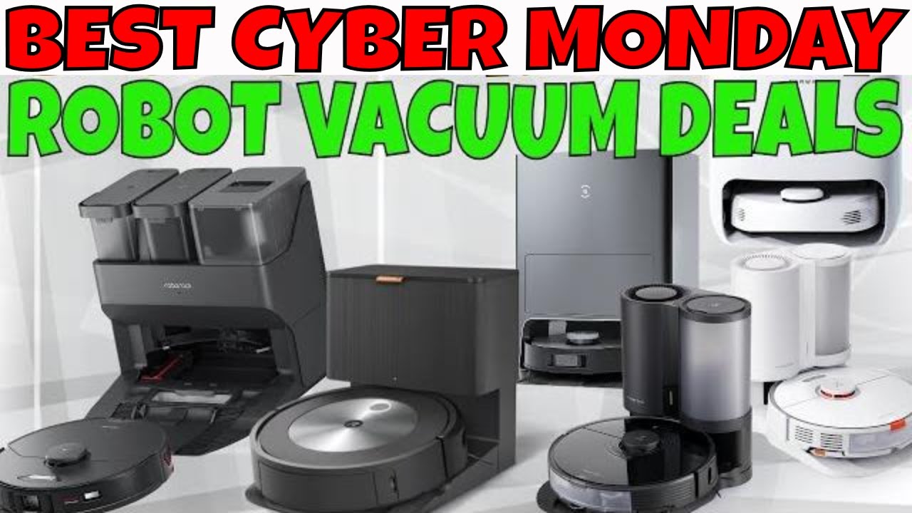 BEST CYBER MONDAY Robot Vacuum Mop DEALS Roborock iRobot Deebot
