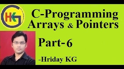 Arrays and Pointers in C Programming  Part-6