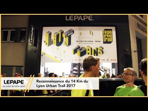 Reconnaissance du 14 KM du Lyon Urban Trail