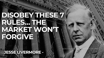 Jesse Livermore’s 7 Golden Risk Management Rules