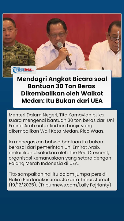 Download lagu Mendagri Tito Tegaskan Bantuan 30 Ton Beras yang Dikembalikan di Medan Bukan dari Pemerintah UEA