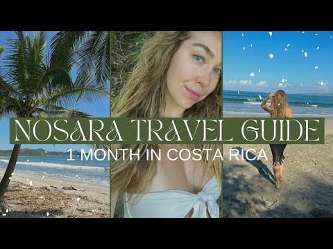 1 MONTH IN COSTA RICA | Nosara Travel Guide! Adventures, Restaurants + More.