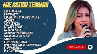 RINDU BERAT, TUMARIMA ADE ASTRID FULL ALBUM LAGU BAJIDOR VIRAL TERPOPULER