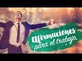 Afirmaciones para encontrar Trabajo - ilumina Tu Vida