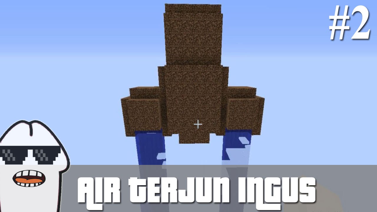 Minecraft - Air Terjun Ingus 2 