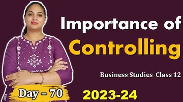 Day - 70 | Controlling | pre-requist & Importance of controlling | Business Studies | Class 12  PSEB