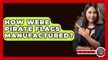 How Were Pirate Flags Manufactured? - The Action Reel