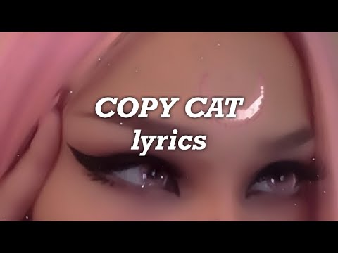 Melanie Martinez, Tierra Whack - Copy Cat (Lyrics)