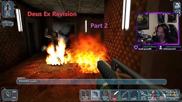 First Play - Deus Ex Revision - Part 2 - Why Do They Flee?