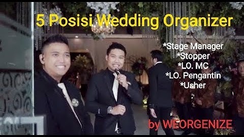 5 Posisi Wedding Organizer Versi WEORGENIZE dalam rangkaian acara resepsi pernikahan