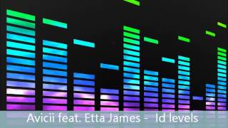 Avicii feat  Etta James    Id levels Record mix)