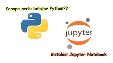 Tutorial Dasar Python 00 | Kenapa perlu belajar Python & Instalasi Jupyter Notebook