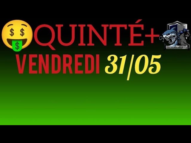 PRONOSTIC QUINTE DU JOUR VENDREDI 31 MAI 2024 PMU class=