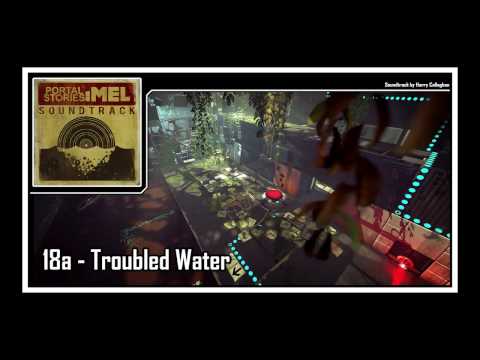 Portal Stories: Mel - Soundtrack | 18a - Troubled Water