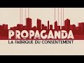 PROPAGANDA La Fabrique Du Consentement mp3
