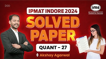 IPMAT Indore 2024 PYQs | Quantitative Aptitude - 27 | IPMAT 2024 Quant Solved Paper | Akshay Agarwal