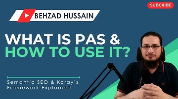 Do We Use PAS Framework in Topical Map?  Question 19 of Semantic SEO QnA Series | Behzad Hussain