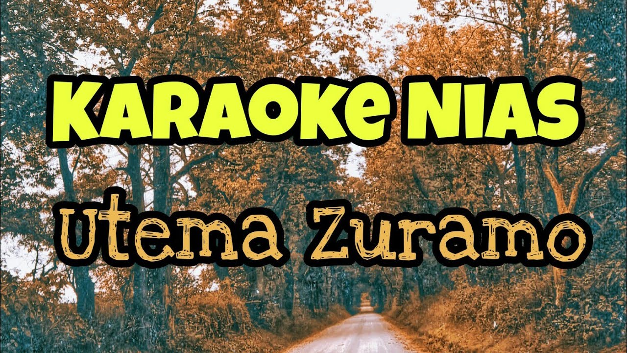 Karaoke Nias-Utema Zuramo Nakhi || Karaoke Utema Zuramo Nakhi