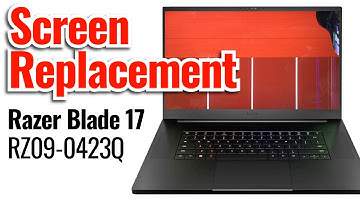 How to replace LCD Screen on Razer Blade 17 RZ09 0423Q