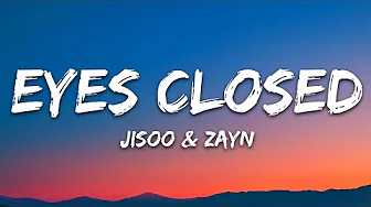 JISOO - EYES CLOSED (Lyrics) ft. ZAYN