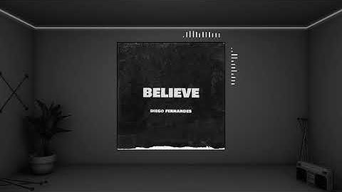 Diego Fernandes - Believe (Official Audio)
