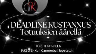 JAKSO 3 – Kun Cannonball lopetettiin