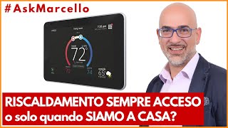 Riscaldamento Sempre Acceso O Solo Quando Siamo A Casa? - 1