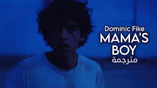 أغنية mama's boy dominic fike مترجمة للعربية 