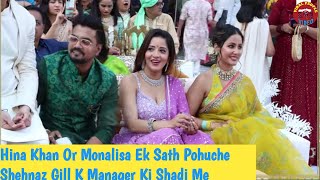 Hina Khan & Monalisa Dikhe Shehnaz Gill K Manager Khushal Joshi Ki Shadi Me