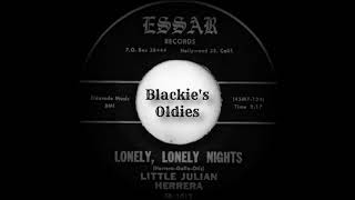 Lonely, Lonely Nights 〰️ Little Julian Herrera