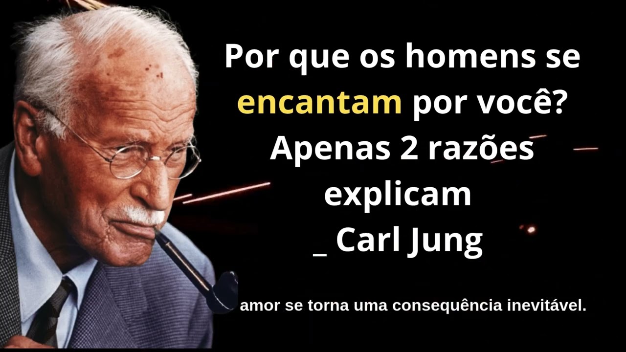 Por que os homens se encantam por você Apenas 2 razões explicam – Carl Jung