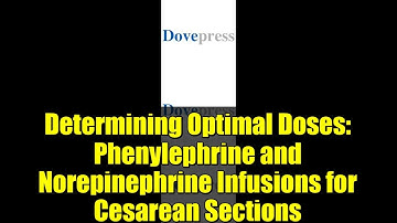 Determining Optimal Doses: Phenylephrine and Norepinephrine Infusions for Cesarean Sections