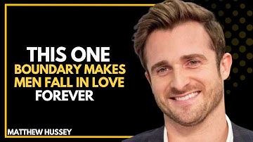This One Boundary Makes Men Fall in Love Forever | Matthew Hussey Motivation