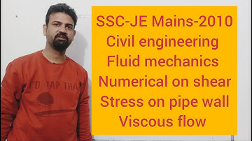 SSC-JE mains civil-2010 solved numerical on shear stress on pipe wall-viscous flow Fluid mechanics