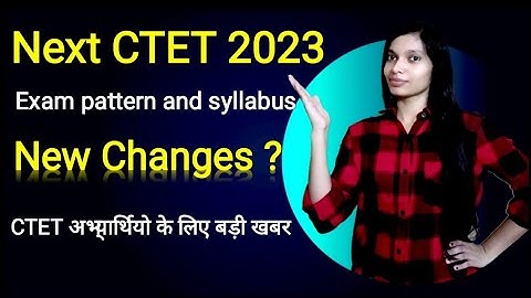 CTET July 2023 Exam pattern & syllabus/ complete information about CTET 2023/ how to crack ctet 2023