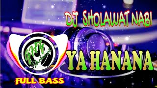 DJ SHOLAWAT NABI - YA HANANA - FULL BASS #djsholawat