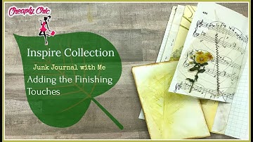 Junk Journal with Me: Inspire Collection - Adding the Finishing Touches