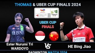 final badminton uber cup 2024 : ester nurumi tri wardoyo [ina] vs he bing jiao [chn] #badminton