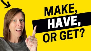 1996 - Make, Have or Get  How to Use Causative Verbs in English