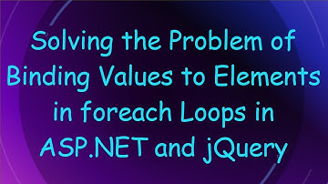 Solving the Problem of Binding Values to Elements in foreach Loops in ASP.NET and jQuery