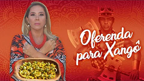 O que vai na oferenda de Xangô?