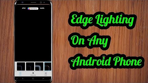 Samsung Edge Lighting On Any Android Phone