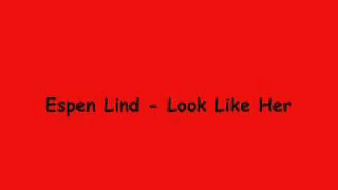 Espen Lind - Look Like Her