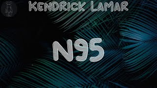 Kendrick Lamar 🌱 N95 (Lyrics) | What community feel