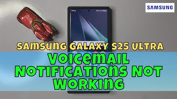 How to Fix Samsung Galaxy S25 Ultra Voicemail Notifications Not Working