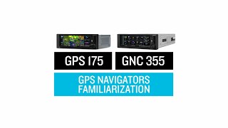 GPS 175 and GNC 355 GPS Navigators Familiarization screenshot 3