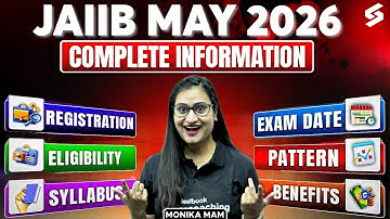 All About JAIIB May 2026 | JAIIB May 2026 Registration, Syllabus, Exam Date, Details by Monika Mam