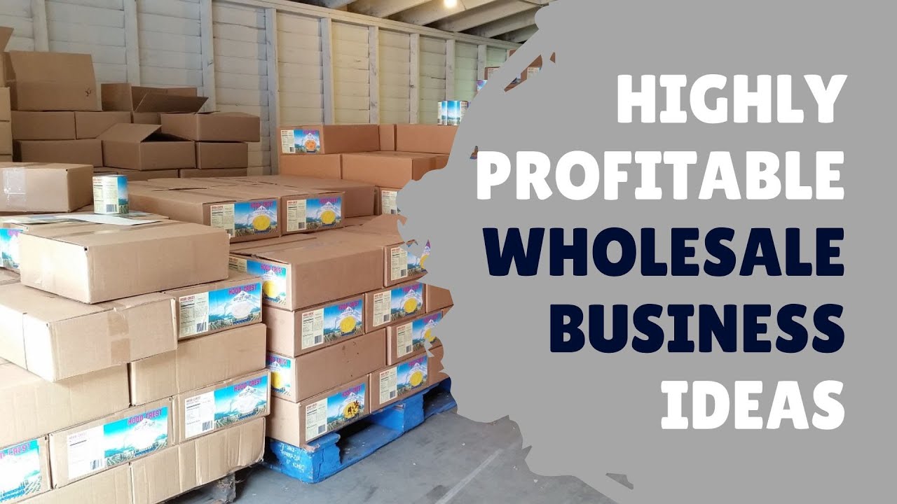 Highly Profitable Wholesale Business Ideas in 2023 New smart business