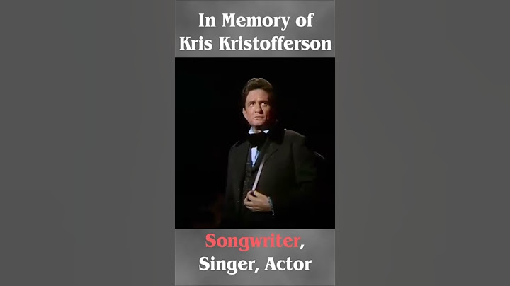 In Memory of Kris Kristofferson, Songwriter, Singer, Actor