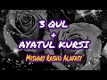 Surah 3 Qul and Ayatul kursi 🌹 Al-Ikhlas Al-Falaq An-Nas Ayatul Kursi 🌹 Mishary Rashid Alafasy